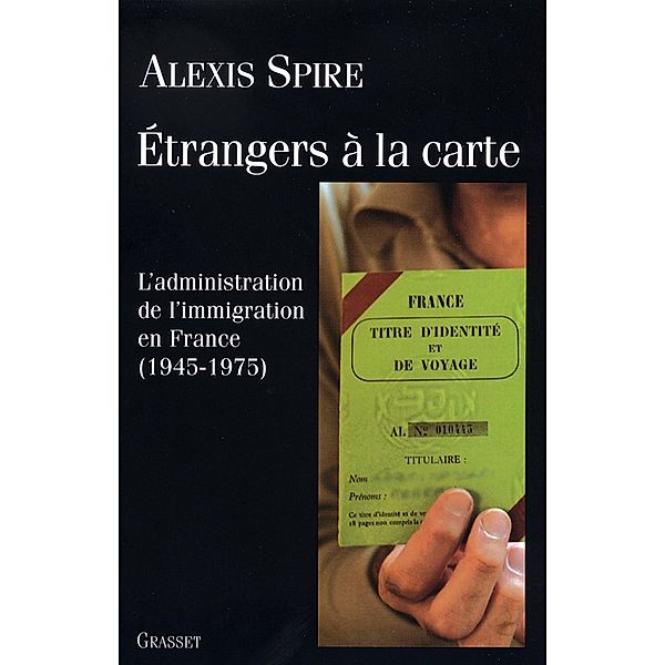 Etrangers à la carte / essai français, Alexis Spire