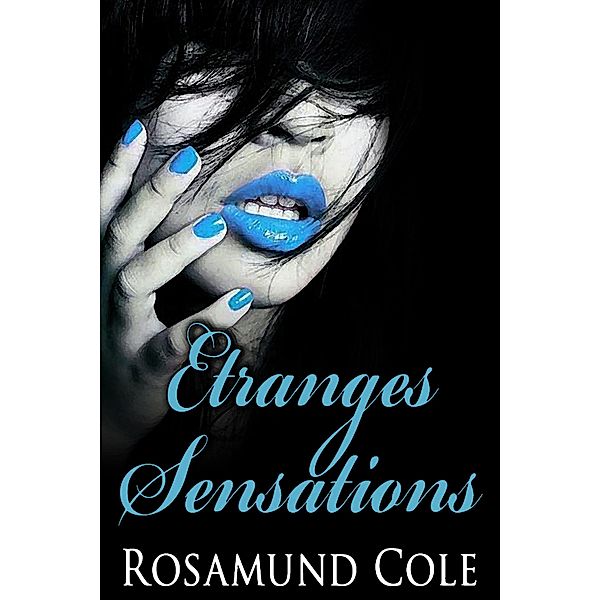 Etranges Sensations, Rosamund Cole