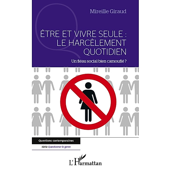 Etre et vivre seule : Le harcelement quotidien, Mireille Giraud Mireille Giraud