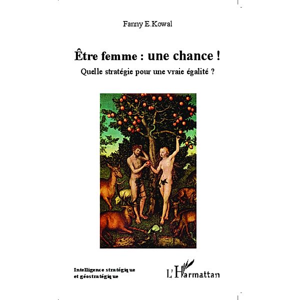 Etre femme : une chance !, Fanny E. Kowal Fanny E. Kowal