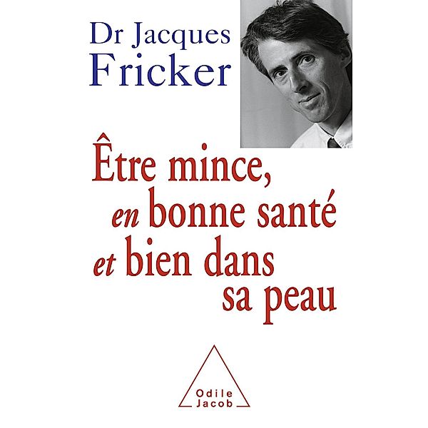 Etre mince, en bonne sante et bien dans sa peau, Fricker Jacques Fricker