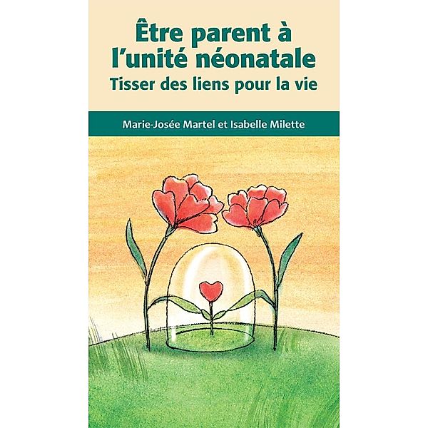 Etre parent a l'unite neonatale, Martel Marie-Josee Martel