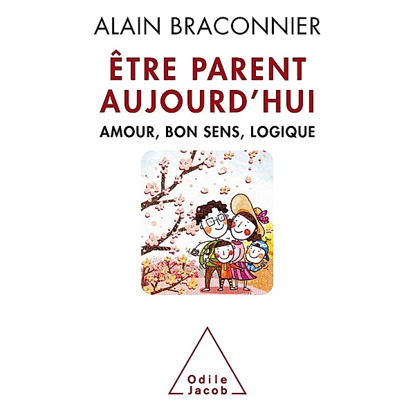 Etre parent aujourd'hui, Braconnier Alain Braconnier