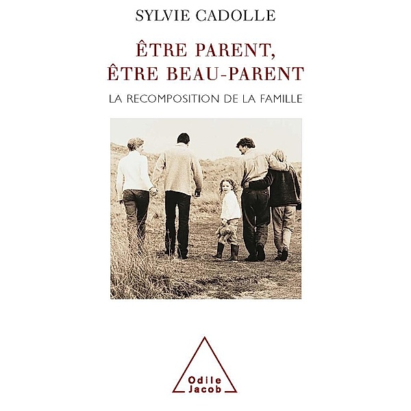 Etre parent, etre beau-parent, Cadolle Sylvie Cadolle