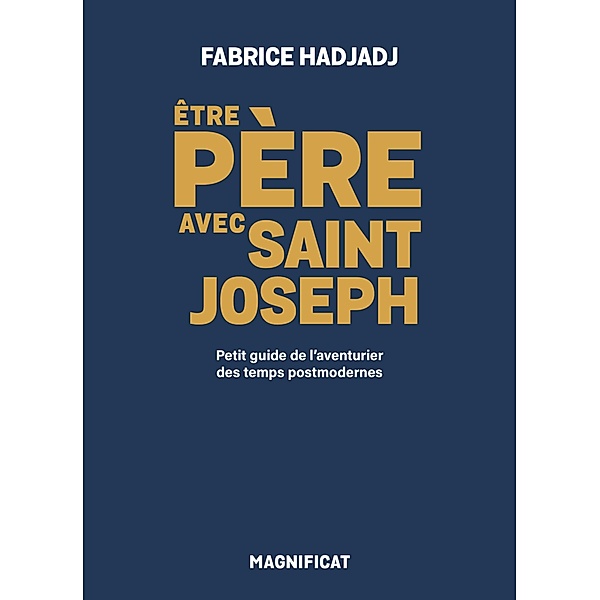Être père avec saint Joseph, Fabrice Hadjadj