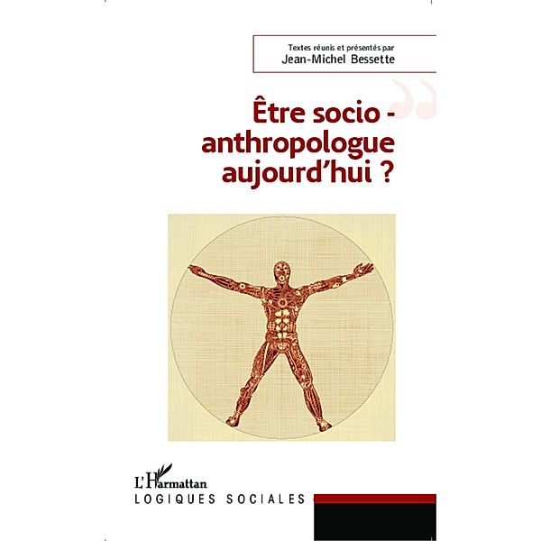 Etre socio-anthropologue aujourd'hui ?, Bessette Jean-Michel Bessette