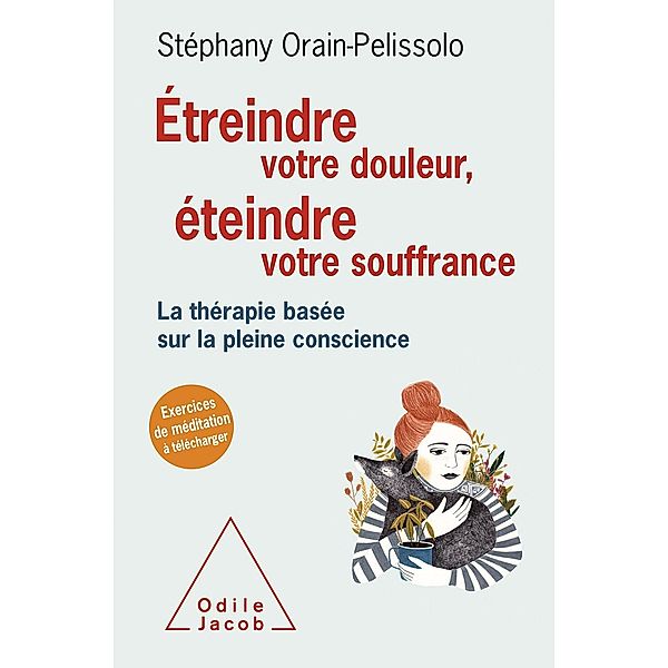 Etreindre votre douleur, eteindre votre souffrance, Orain-Pelissolo Stephany Orain-Pelissolo