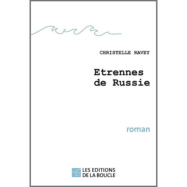 Etrennes de Russie, Christelle Ravey