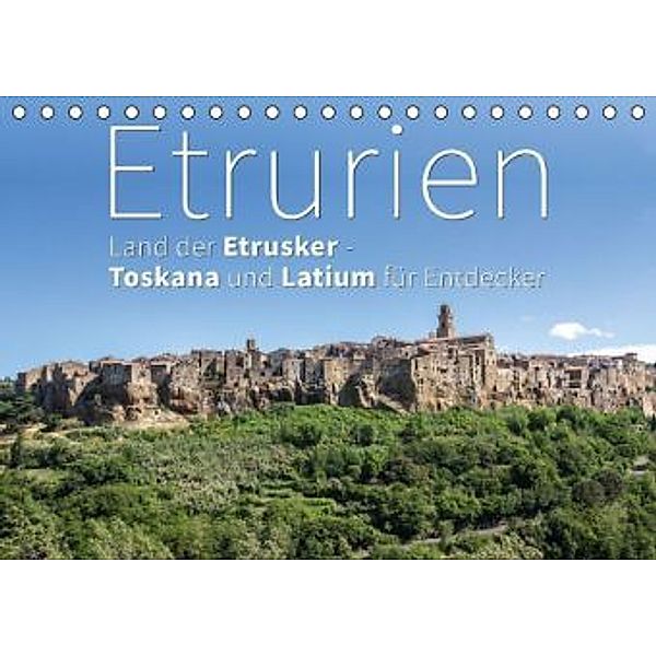 Etrurien: Land der Etrusker - Toskana und Latium für Entdecker (Tischkalender 2016 DIN A5 quer), Monika Hoffmann