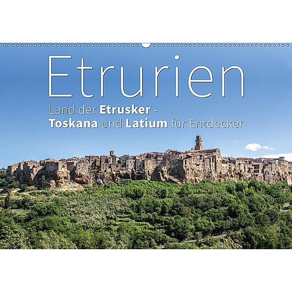 Etrurien: Land der Etrusker - Toskana und Latium für Entdecker (Wandkalender 2021 DIN A2 quer), Monika Hoffmann