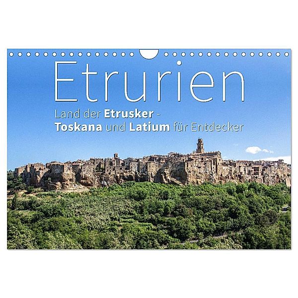 Etrurien: Land der Etrusker - Toskana und Latium für Entdecker (Wandkalender 2024 DIN A4 quer), CALVENDO Monatskalender, Monika Hoffmann