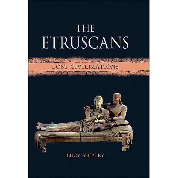 Etruscans / Lost Civilizations, Shipley Lucy Shipley