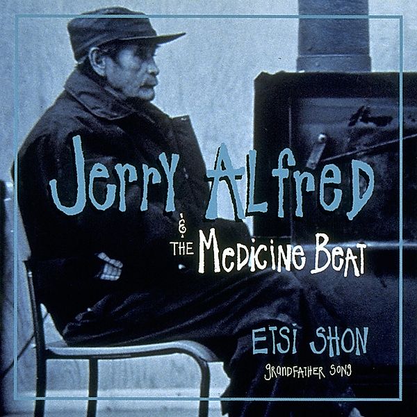 Etsi Shon, Jerry Alfred & The Medicine Beat