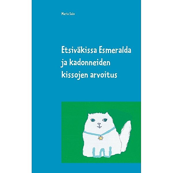 Etsiväkissa Esmeralda ja kadonneiden kissojen arvoitus, Maria Salo