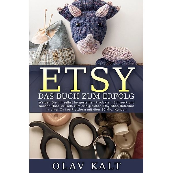 Etsy - Das Buch zum Erfolg, Olav Kalt