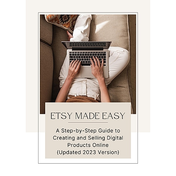 Etsy Made Easy: A Step-by-Step Guide to Creating and Selling Digital Products Online, Murat Demir