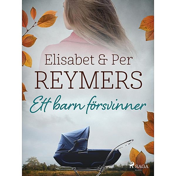 Ett barn försvinner / Vita Serien, Elisabet Reymers, Per Reymers