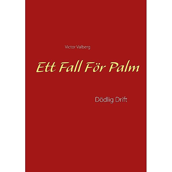 Ett Fall För Palm, Victor Valberg