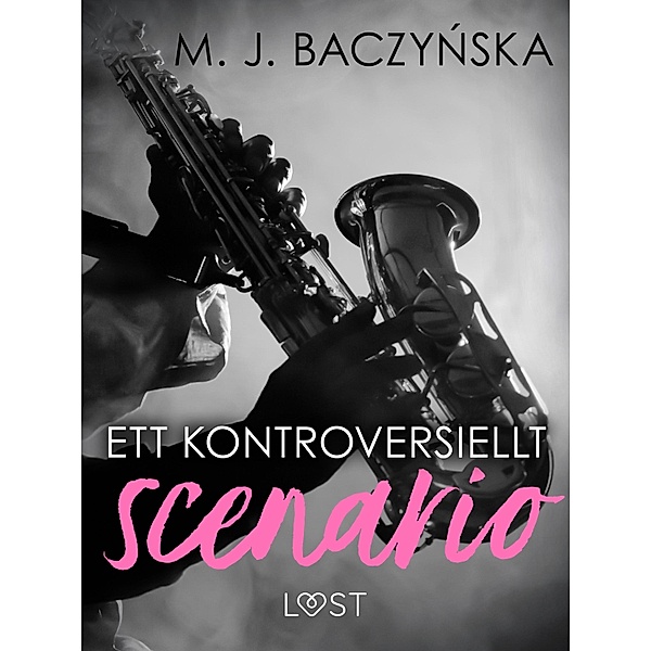 Ett kontroversiellt scenario - erotisk novell, M. J. Baczynska