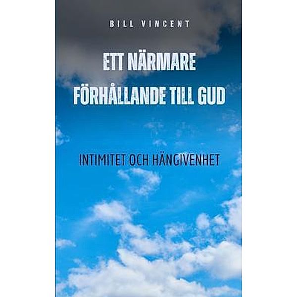 Ett närmare förhållande till Gud, Bill Vincent