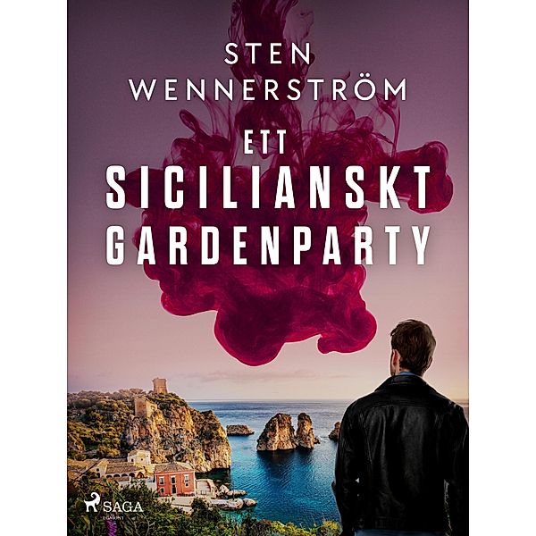 Ett sicilianskt gardenparty / Böckerna om Axel Turner Bd.6, Sten Wennerström