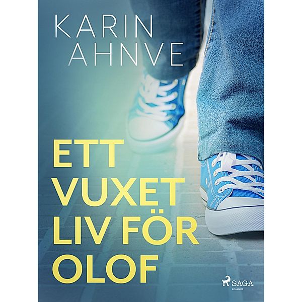 Ett vuxet liv för Olof, Karin Ahnve