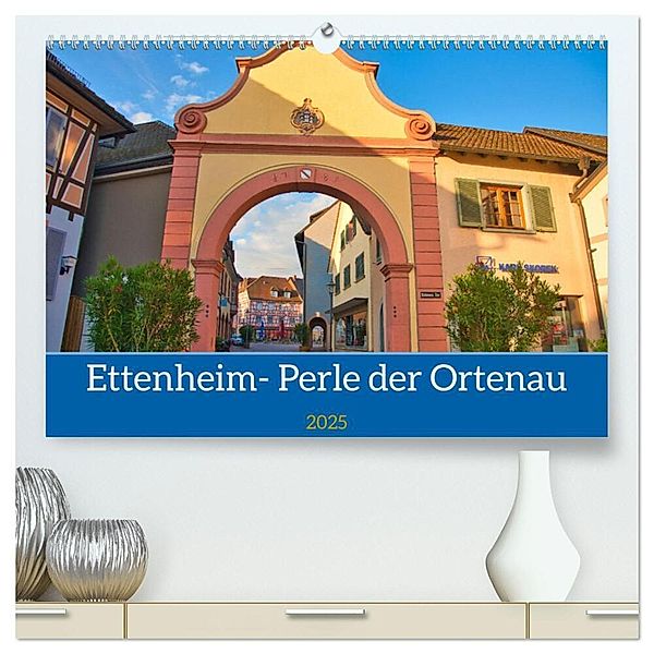 Ettenheim - Perle der Ortenau (hochwertiger Premium Wandkalender 2025 DIN A2 quer), Kunstdruck in Hochglanz, Calvendo, Tanja Voigt