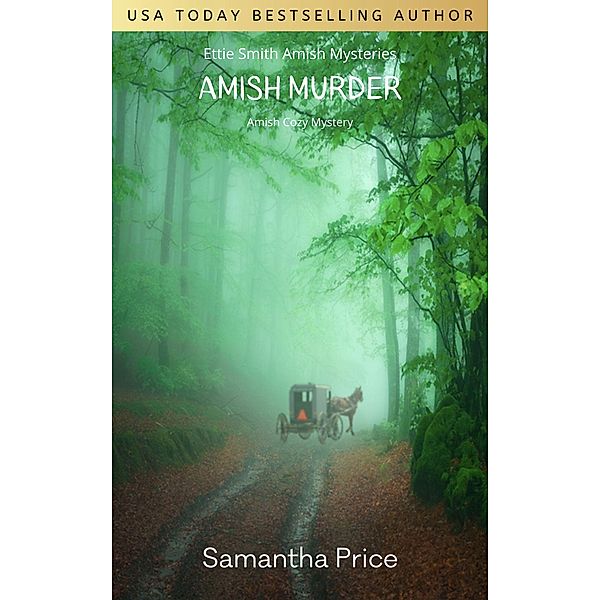 Ettie Smith Amish Mysteries: Amish Murder (Ettie Smith Amish Mysteries, #2), Samantha Price