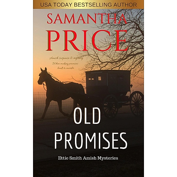 Ettie Smith Amish Mysteries: Old Promises (Ettie Smith Amish Mysteries, #15), Samantha Price