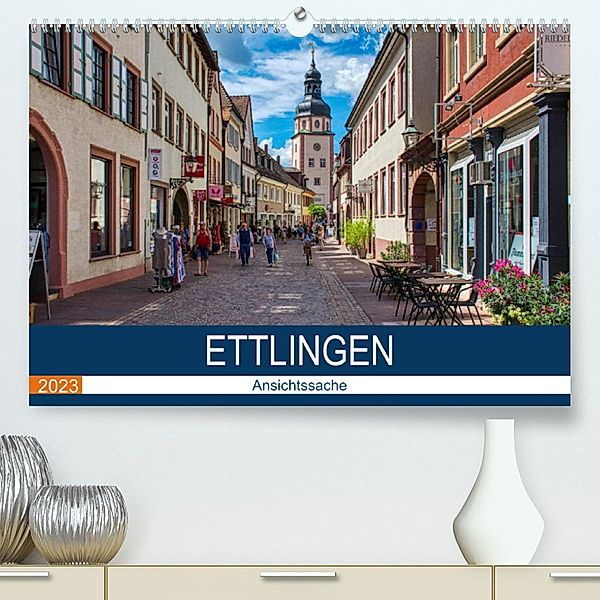Ettlingen - Ansichtssache (Premium, hochwertiger DIN A2 Wandkalender 2023, Kunstdruck in Hochglanz), Thomas Bartruff