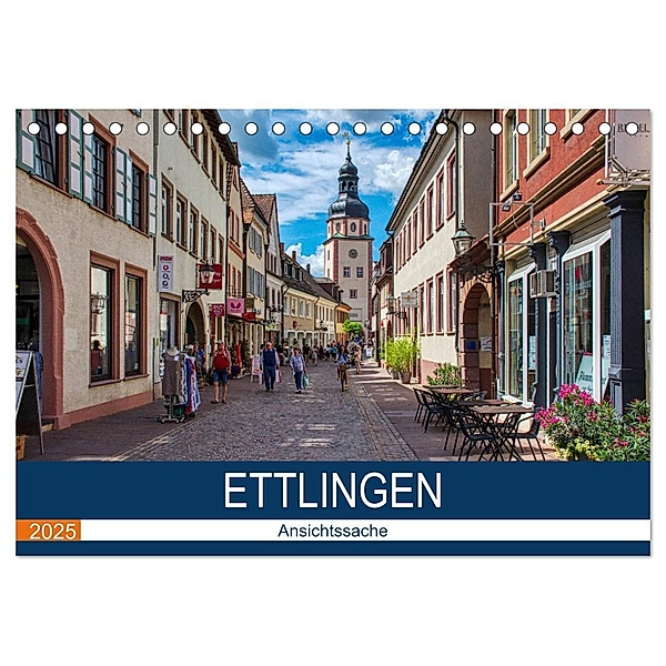Ettlingen - Ansichtssache (Tischkalender 2025 DIN A5 quer), CALVENDO Monatskalender, Calvendo, Thomas Bartruff