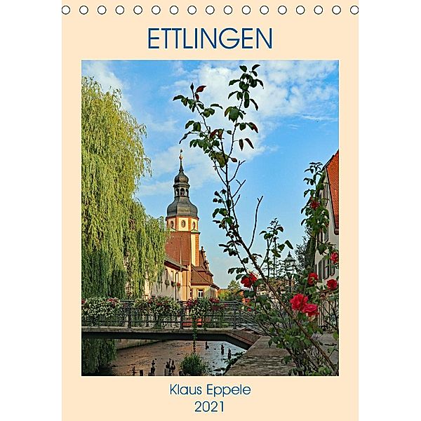 ETTLINGEN (Tischkalender 2021 DIN A5 hoch), Klaus Eppele