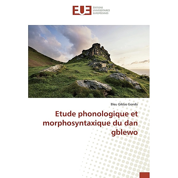 Etude phonologique et morphosyntaxique du dan gblewo, Bleu Gildas Gondo