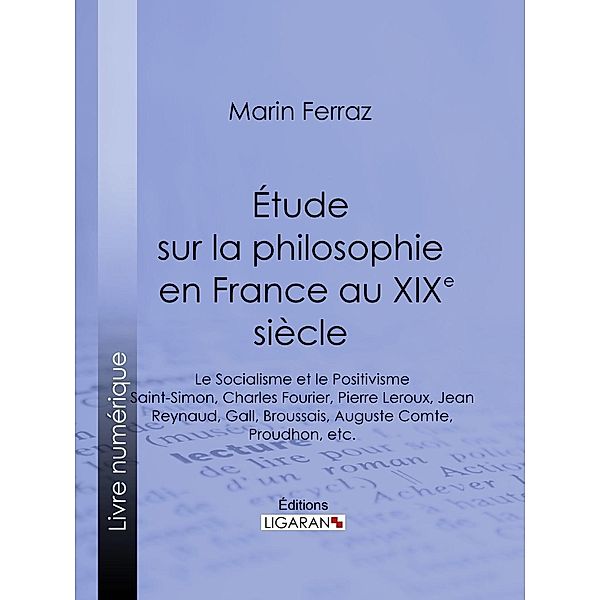 Étude sur la philosophie en France au XIXe siècle, Ligaran, Marin Ferraz