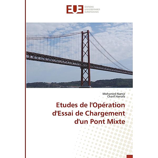 Etudes de l'Opération d'Essai de Chargement d'un Pont Mixte, Mohamed Namiz, Charif Harrafa