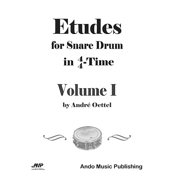 Etudes for Snare Drum in 4-4-Time - Volume 1, Andé Oettel
