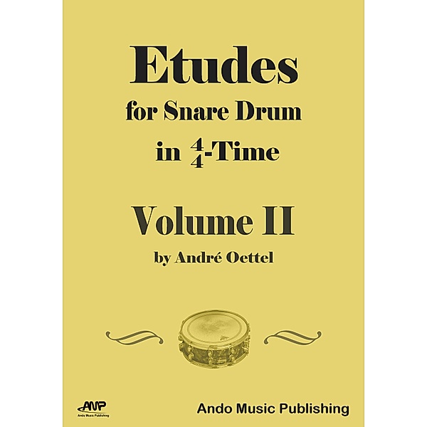Etudes for snare Drum in 4/4-Time - Volume 2 / Etudes for Snare Drum in 4/4-Time Bd.2, André Oettel