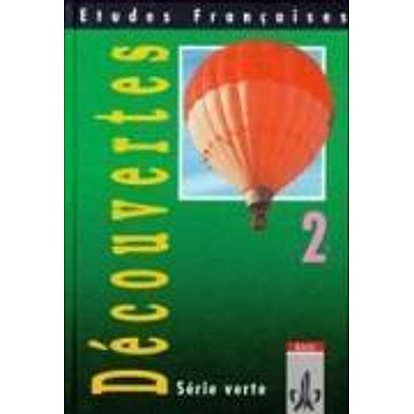 Etudes Francaises, Decouvertes, Serie verte: Bd.2 Schülerbuch