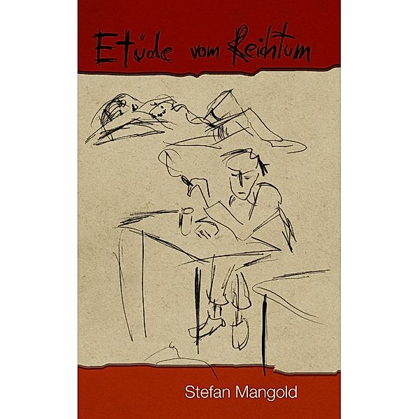 Etüde vom Reichtum, Stefan Mangold