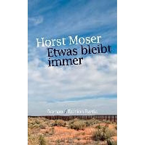 Etwas bleibt immer, Horst Moser