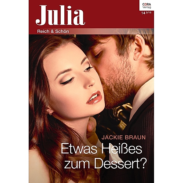 Etwas Heißes zum Dessert? / Julia (Cora Ebook) Bd.0014, Jackie Braun