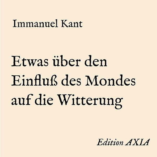 Etwas über den Einfluss des Mondes auf die Witterung, Immanuel Kant