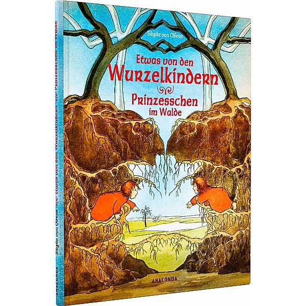 Etwas von den Wurzelkindern / Prinzesschen im Walde, Sibylle von Olfers