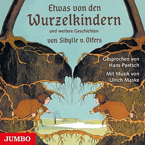 Etwas von den Wurzelkindern und weitere Geschichten, Sibylle von Olfers