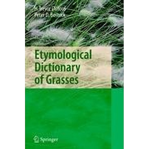 Etymological Dictionary of Grasses, Harold T. Clifford, Peter D. Bostock
