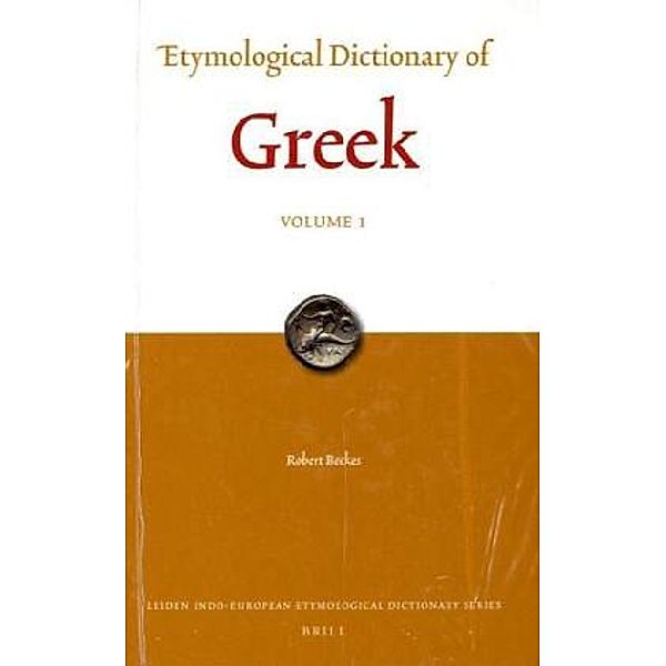 Etymological Dictionary of Greek, 2 Vols., Robert Beekes
