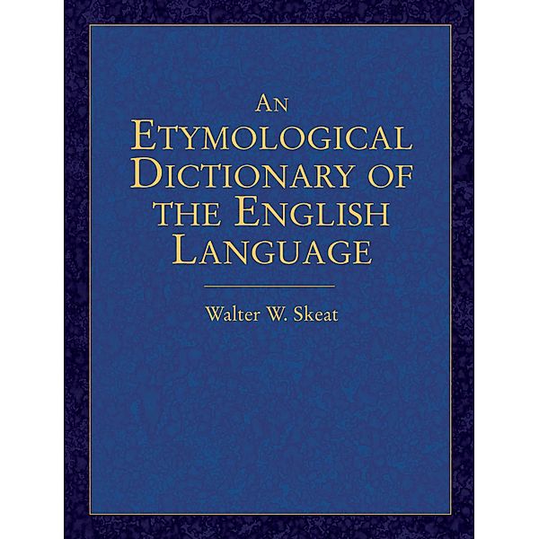 Etymological Dictionary of the English Language, Walter W. Skeat