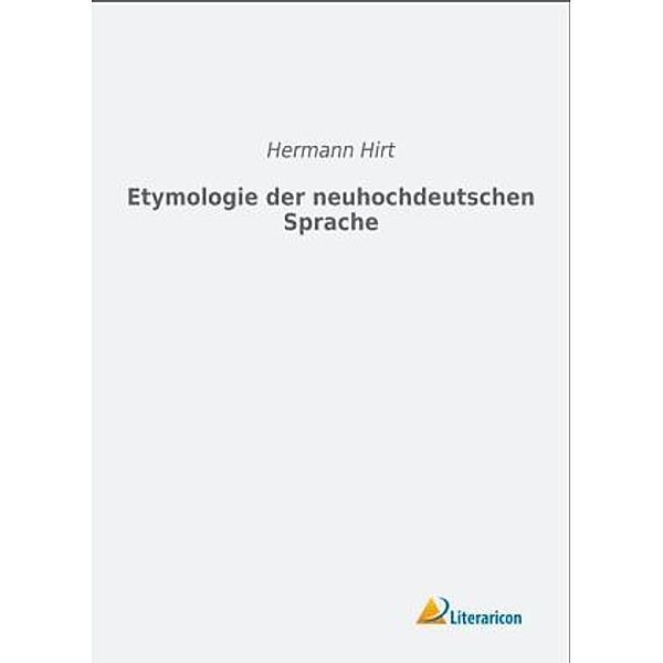 Etymologie der neuhochdeutschen Sprache, Hermann Hirt