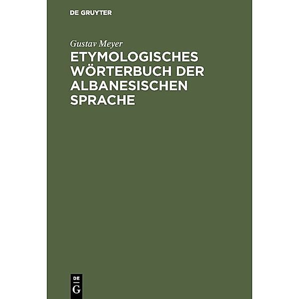 Etymologisches Wörterbuch der albanesischen Sprache, Gustav Meyer