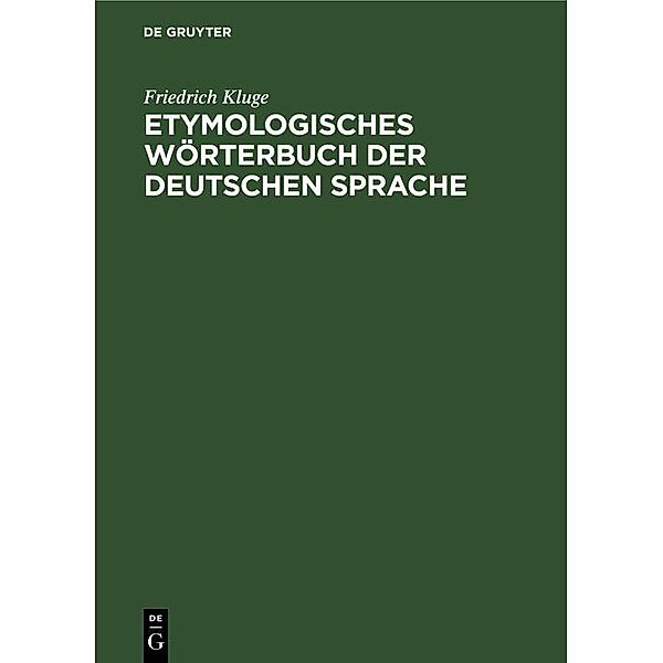 Etymologisches Wörterbuch der deutschen Sprache, Friedrich Kluge